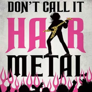 Sean Kelly's Don't Call It Hair Metal book Cover